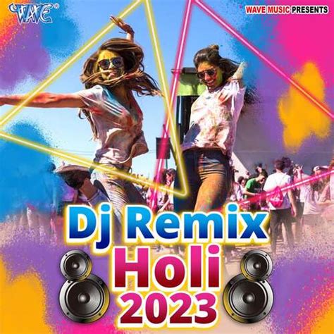 Dj (Remix) Holi 2023 Songs Download - Free Online Songs @ JioSaavn