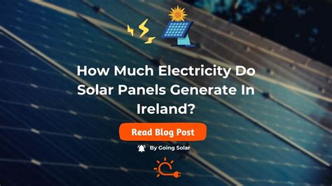 How Much Electricity Do Solar Panels Generate In Ireland