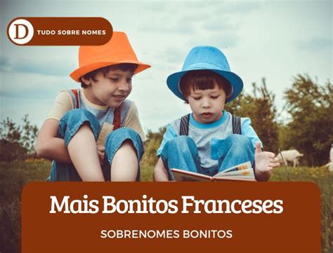 Sobrenomes Bonitos Exemplos Lindos Ao Redor Do Mundo Chiques E