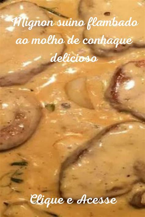 Mignon Suino Flambado Ao Molho De Conhaque Delicioso Mignon Suino