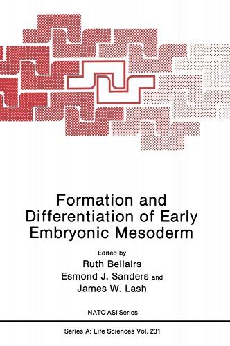 Formation And Differentiation Of Early Embryonic Mesoderm A Book By