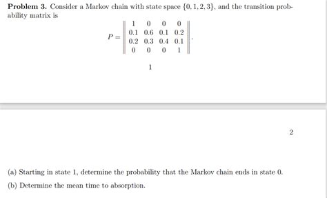 Solved Problem 3 Consider A Markov Chain With State Space Chegg