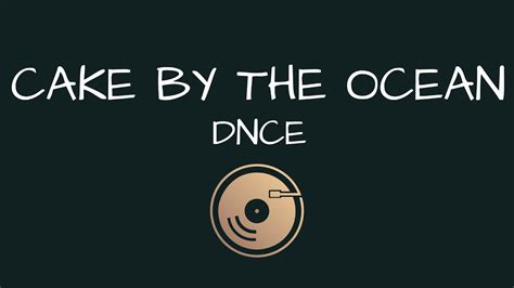 Cake By The Ocean DNCE Lyrics YouTube