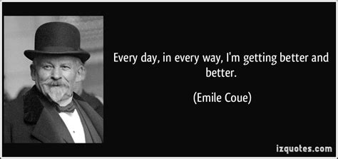 Everyday In Every Way I Am Getting Better And Better Emile