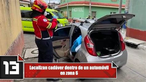 Localizan Cad Ver Dentro De Un Autom Vil En Zona Youtube