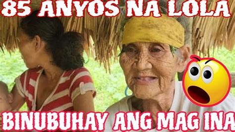 Anyos Na Lola Bumubuhay Sa Mag Ina Val Santos Matubang Youtube