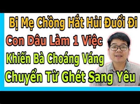 Bị Mẹ Chồng Hắt Hủi Đuổi Đi Con Dâu Nói Ra Bí Mật Khiến Bà Choáng Váng