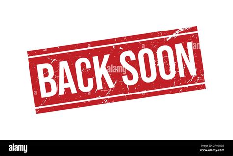 Back Soon Rubber Stamp Red Back Soon Rubber Grunge Stamp Seal Vector