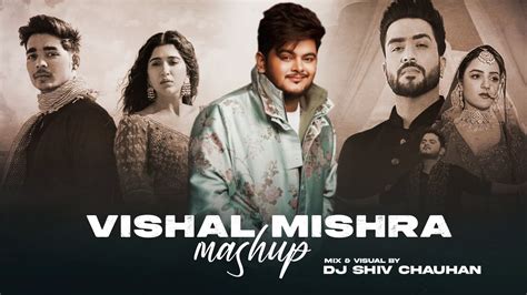 Vishal Mishra Mashup Dj Shiv Chauhan Naseeb Se Zihaal E Miskin