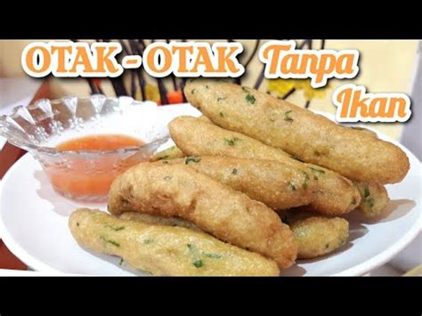 OTAK OTAK TANPA IKAN GARING DI LUAR KENYAL DI DALAM YouTube