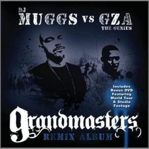 Dj Muggs And Gza The Genius Grandmasters Remix Album Lyrics And Tracklist Genius