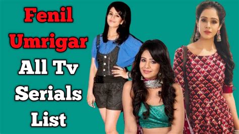 Fenil Umrigar All Tv Serials List Indian Television Actress Best