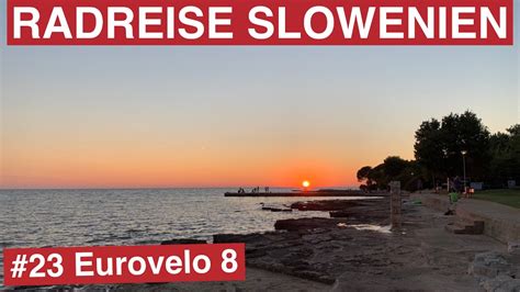 Von Isola In Slowenien Bis Umag In Kroatien Parenzana Radweg 2 YouTube