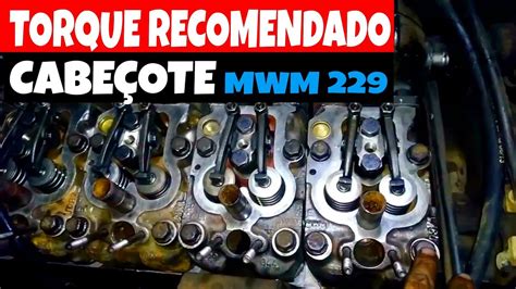 Torque Recomendado Para O Cabe Ote Do Motor Mwm D Ou Td Youtube