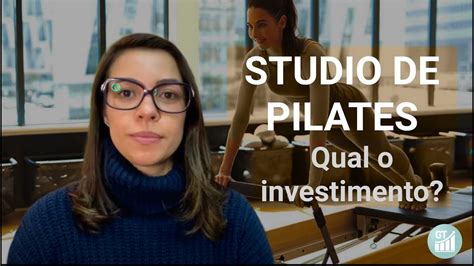 Quanto Custa Para Abrir Um Studio De Pilates YouTube