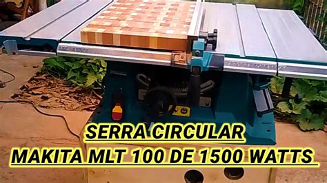 Serra Circular Makita Mlt De Watts Boa Mesmo Youtube