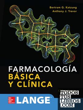 FARMACOLOGIA BASICA Y CLINICA De Katzung Bertram Trevor Anthony 978