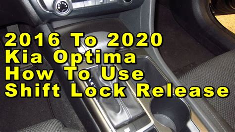 Kia Optima How To Use Shift Lock Release Park To Neutral 2016 2017