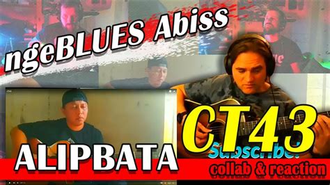 Alip Ba Ta Reaction Terbaru CT43 NgeBLUES ABISS Collab MUSISI