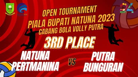 LIVE FINAL 3 4 PIALA BUPATI NATUNA 2023 CABANG BOLA VOLI PUTRA