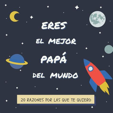 Buy Eres el Mejor Papá Del Mundo 20 Razones Por Las Que Te Quiero