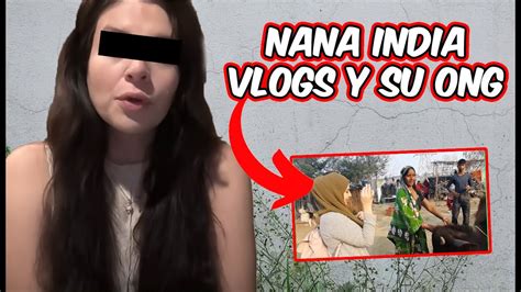 Nana India Vlogs Y Sus Intentos De Crear Una Ong Youtube