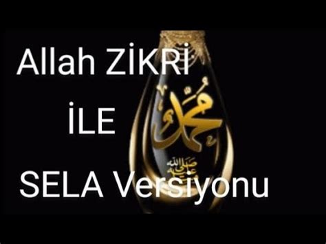 ALLAH ZİKRİ İLE SELA VERSİYON YouTube