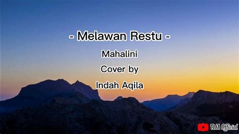 Melawan Restu Mahalini Cover By Indah Aqila Cover Lagu Lirik Lagu