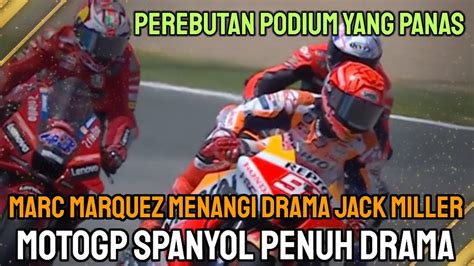 Perebutan Podium Yang Panas Marc Marquez Menangi Drama Jack Miller