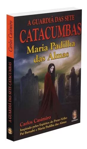 Livro Guardi Das Sete Catacumbas Maria Padilha Das Almas Venda Em