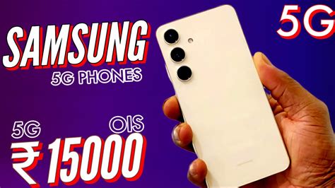 Top 5 Best Samsung 5g Phone Under 15000 In 2024 Best Samsung Phone