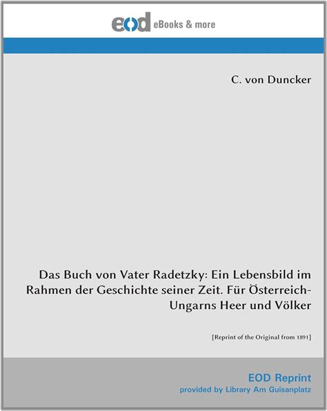 Das Buch Von Vater Radetzky Ein Lebensbild Im Rahmen Der Geschichte