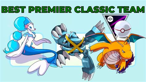 Best Master League Premier Classic Team In 2023 Pokemon Go Youtube