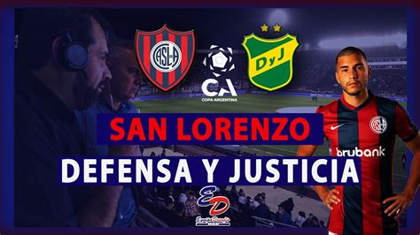 ⚽️ San Lorenzo Vs Defensa Y Justicia Relato Y Reacciones En Vivo