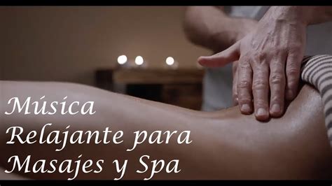 Música Relajante Para Masajes Spa Sin Interrupciones Youtube