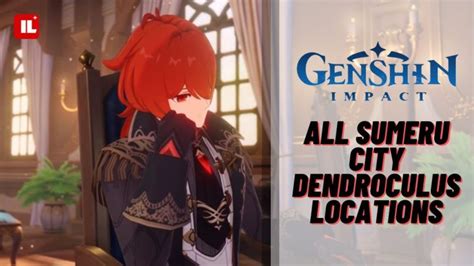 Genshin Impact All Sumeru City Dendroculus Locations Item Level Gaming