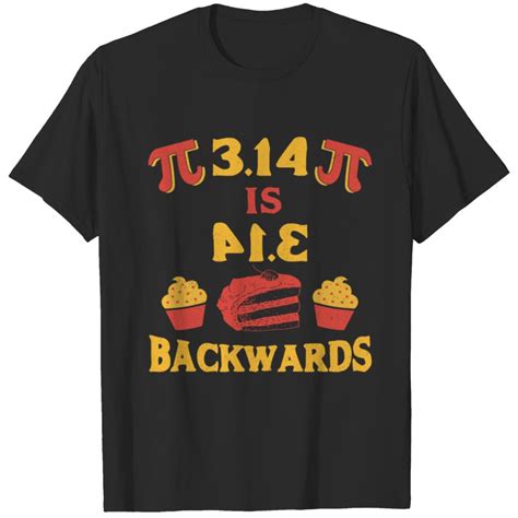 Pi Day Shirt Pi Is Pie Backwards Coincidence Shirt T Shirt Sold By