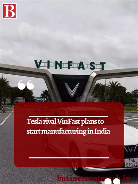 Tesla Rival Vinfast Plans To Start Manufacturing In India Business