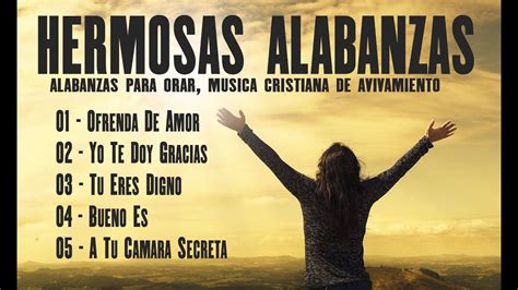 Hermosas Alabanzas Para Orar 🙏 Musica Cristiana De Avivamiento Musica Cristiana Alabanza