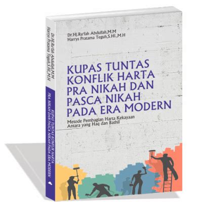 Kupas Tuntas Konflik Harta Pra Nikah Dan Pasca Nikah Pada Era Modern