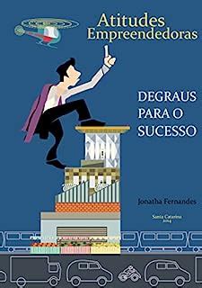 Atitudes Empreendedoras Degraus Para O Sucesso EBook Resumo Ler