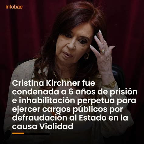 Infobae On Twitter Cristina Kirchner Fue Condenada A A Os De