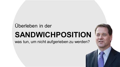 Berleben In Der Sandwichposition Was Tun Um Nicht Aufgerieben Zu