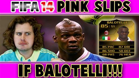 Fifa 14 Pink Slips If Balotelli Ultimate Team Youtube