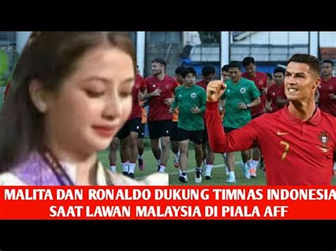 HARI INI HEBOH MALITA DAN RONALDO PECINTA TIMNAS INDONESIA DUKUNG