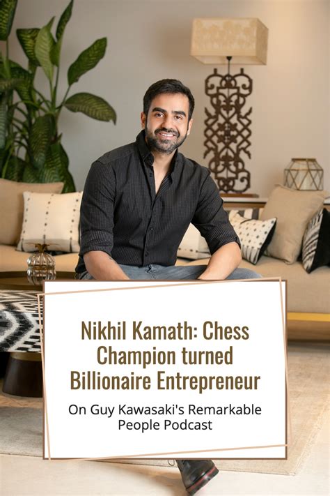 Guy Kawasaki - Nikhil-Kamath:-Chess-Champion-turned-Billionaire ...