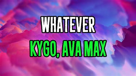 Kygo Ava Max Whatever Lyrics YouTube