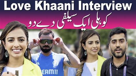 Pakistani Girl Wants A Selfie With Virat Kohli Love Kahani Youtube