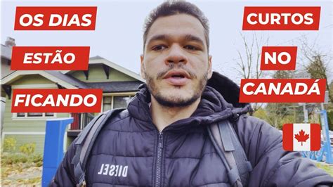 Os Dias Est O Ficando Cada Dia Mais Curtos Aqui No Canad Youtube