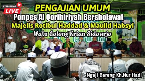 Pengajian Kh Nur Hadi Sidoarjo Ponpes Al Qorihiriyah Watu Golong